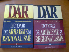 DICTIONAR DE ARHAISME SI REGIONALISME VOL. I, II - GH. BULGAR, GH. CONSTANTINESCU-DOBRIDOR (2002) foto