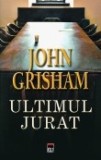 John Grisham - Ultimul jurat