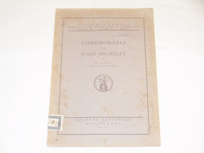 ACADEMIA ROMANA - COMEMORATIA LUI JULES MICHELET de N.IORGA Ed.1924 foto