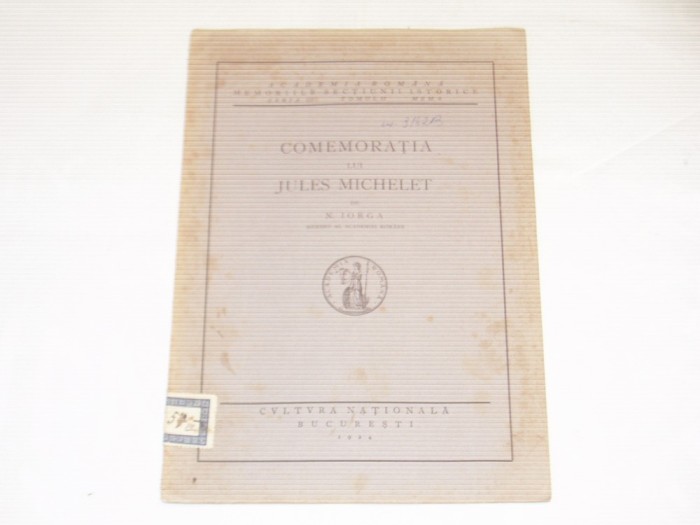 ACADEMIA ROMANA - COMEMORATIA LUI JULES MICHELET de N.IORGA Ed.1924