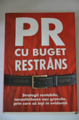 PR cu buget restrans - Leonard Saffir; Strategii rentabile necostisitoare sau gratuite prin care sa iesi in evidenta foto