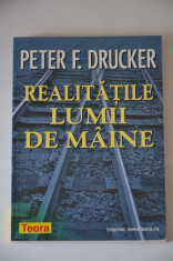 Peter F Drucker - Realitatile lumii de maine foto