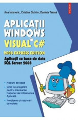 Aplicatii Windows in Visual C# - Ana Intuneric, Cristina Sichim foto