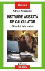 Instruire asistata de calculator - Adrian Adascalitei foto