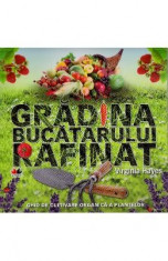 Gradina bucatarului rafinat - Virginia Hayes foto