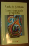 Cumpara ieftin RADU R. SERBAN - INMIRESMATELE PRAPASTII (POEME, 2006 / editie ingrijita si prefatata de MONICA PILLAT) / [dedicatie DOMNICA SERBAN pt. ANDREI BLAIER]