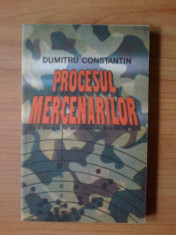 m4 Procesul Mercenarilor - Dumitru Constantin foto