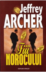 Fiii norocului ed.2013 - Jeffrey Archer foto