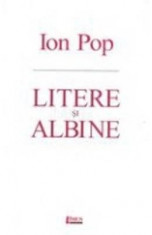 Litere si albine - Ion Pop foto