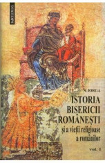 Istoria Bisericii Romanesti 1+2 - N. Iorga foto