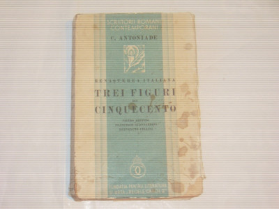 C.ANTONIADE - RENASTEREA ITALIANA ~ TREI FIGURI DIN CINQUECENTO~Ed.1935 foto