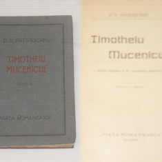 D.D.PATRASCANU - TIMOTHEIU MUCENICUL - Ed.veche