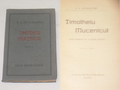 D.D.PATRASCANU - TIMOTHEIU MUCENICUL - Ed.veche foto