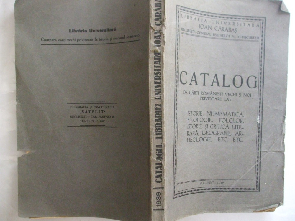 Ioan Carabas Catalog de carti romanesti vechi si noi privitoare la istorie,  numismatica, filologie, folclor Bucuresti 1939 | arhiva Okazii.ro