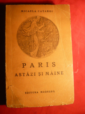 Micaela Catargi - Paris astazi si maine - Prima Ed. 1947 foto