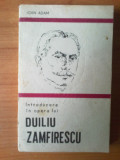 N1 Introducere In Opera Lui Duiliu Zamfirescu - Ioan Adam, 1979, Alta editura