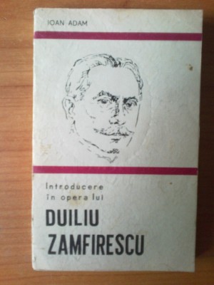 n1 Introducere In Opera Lui Duiliu Zamfirescu - Ioan Adam foto