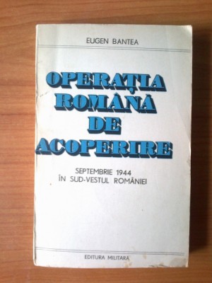 e3 Operatia romana de acoperire septembrie 1944 in sud-vestul Romaniei - Eugen foto