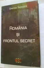 ROMANIA SI FRONTUL SECRET 1859-1945 - CRISTIAN TRONCOTA foto