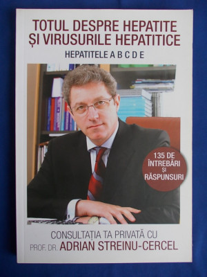 ADRIAN STREINU-CERCEL ~ TOTUL DESPRE HEPATITE SI VIRUSURILE HEPATICE - 2009 foto