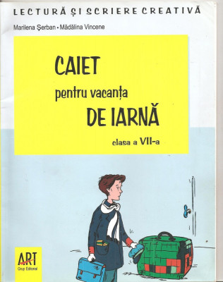 (C4900) CAIET PENTRU VACANTA DE IARNA, CLASA A VII-A DE MARILENA SI MADALINA VINCENE, EDITURA ART, 2009 foto