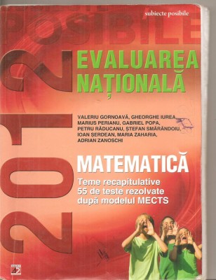 (C4895) MATEMATICA, EVALUAREA NATIONALA 2012, TEME RECAPITULATIVE, 55 DE TESTEREZOLVATE DUPA MODELUL MECTS, EDITURA PARALELA 45 foto