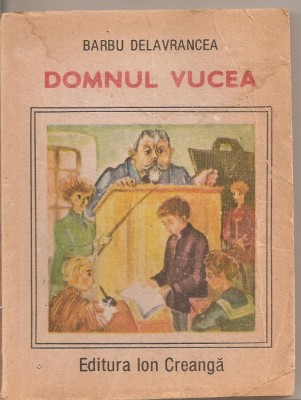 (C4876) DOMNUL VUCEA DE BARBU DELAVRANCEA, EDITURA ION CREANGA, 1989 foto