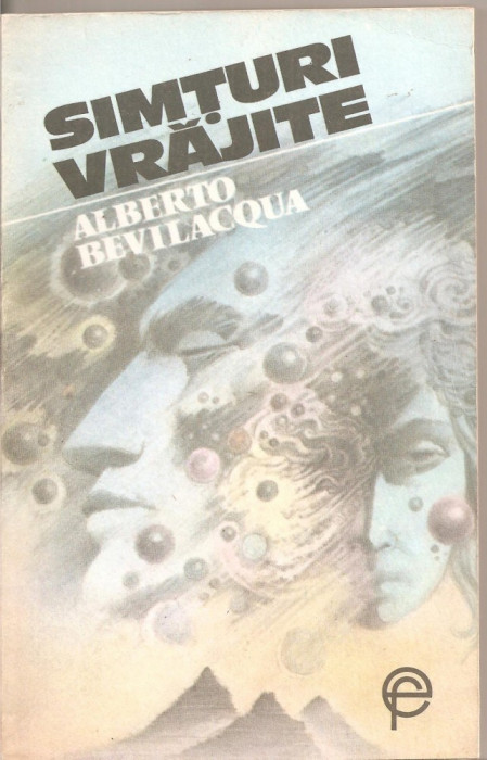 (C4862) SIMTURI VRAJITE DE ALBERTO BEVILACQUA, EDITURA FUNDATIEI CULTURALE ROMANE, 1992, TRADUCERE DE OLGA MARCULESCU