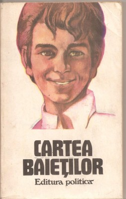 (C4878) CARTEA BAIETILOR , COORDONATOR: NICOLAE TUE, EDITURA POLITICA, 1982 foto