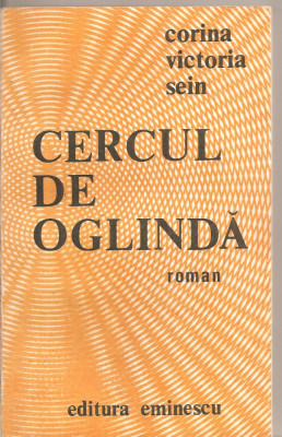 (C4864) CERCUL DE OGLINDA DE CORINA VICTORIA SEIN, EDITURA EMINESCU, 1990 foto