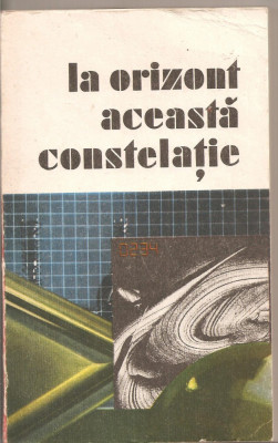 (C4879) LA ORIZONT ACEASTA CONSTELATIE, EDITURA ALBATROS, 1990, SELECTIA TEXTELOR DE LUCIAN HANU foto