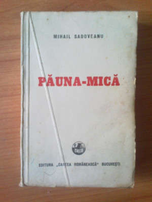 e3 Mihail Sadoveanu - Pauna-Mica (anul aparitiei : aprileia 1948) foto