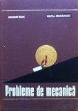 PROBLEME DE MECANICA - Aurelian Stan, Mircea Grumazescu, Alta editura