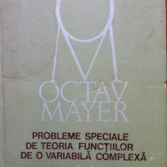 PROBLEME SPECIALE DE TEORIA FUNCTIILOR DE O VARIABILA COMPLEXA Mayer (Vol. II)
