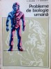 PROBLEME DE BIOLOGIE UMANA - V. Sahleanu, I. C. Voiculescu, Alta editura
