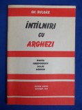 Cumpara ieftin GH.BULGAR - INTALNIRI CU ARGHEZI ( EVOCARI ) , EDITIA 1-A - 1992 - AUTOGRAF #, Alta editura, Gh. Bulgar