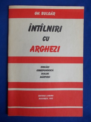 GH.BULGAR - INTALNIRI CU ARGHEZI ( EVOCARI ) , EDITIA 1-A - 1992 - AUTOGRAF # foto