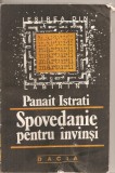 (C4847) SPOVEDANIE PENTRU INVINSI DE PANAIT ISTRATI, EDITURA DACIA, 1991, CUVANT INAINTE SI TRADUCERE DE ALEXANDRU TALEX, Alta editura