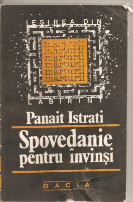 (C4847) SPOVEDANIE PENTRU INVINSI DE PANAIT ISTRATI, EDITURA DACIA, 1991, CUVANT INAINTE SI TRADUCERE DE ALEXANDRU TALEX foto