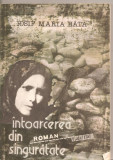 (C4848) INTOARCEREA DIN SINGURATATE DE IOSIF MARIA BATA, EDITURA FACLA, 1983, Alta editura