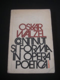 OSKAR WALZEL - CONTINUT SI FORMA IN OPERA POETICA