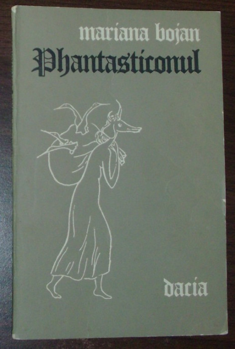MARIANA BOJAN - PHANTASTICONUL SI ALTE POEME (editia princeps, 1987) [coperta: MARIANA BOJAN]