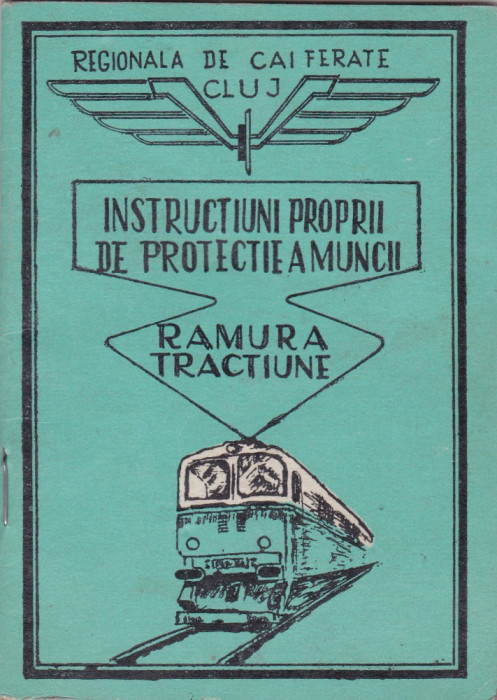 Instructiuni Proprii de Protectie a Muncii -Rarmura Tractiune Regionala de Cai ferate Cluj , 1980