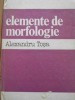 Alexandru Tosa - Elemente de morfologie