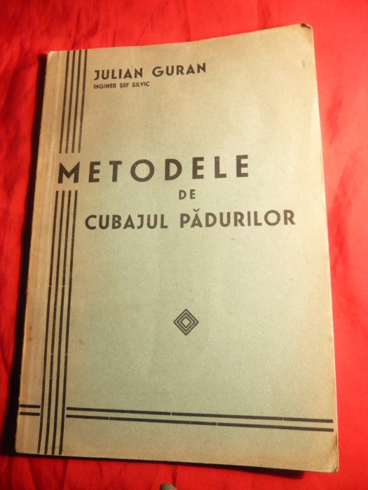 Iulian Guran - Metode de Cubajul Padurilor 1933 , cu autograf