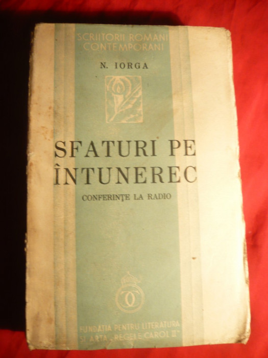 N.Iorga - Sfaturi pe Intunerec - Conferinte la Radio I Prima Ed. 1936