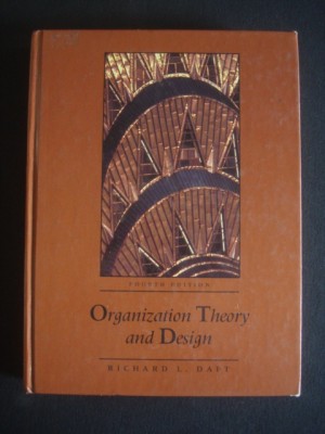 RICHARD L. DAFT - ORGANIZATION THEORY AND DESIGN {limba engleza, format mai mare} foto