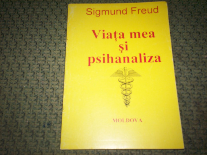 VIATA MEA SI PSIHIANALIZA-SIGMUND FREUD