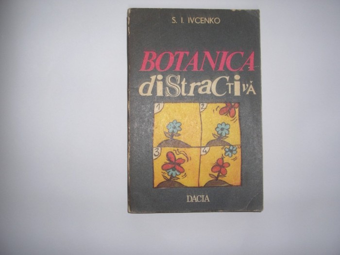 S. I. IVCENKO - BOTANICA DISTRACTICA,RF1/4