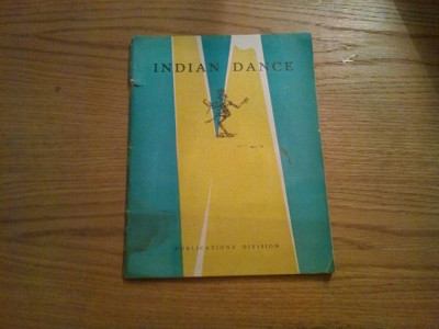 INDIAN DANCE -- The Publications Division -- India, 1955, 43 p.; text in lb. engleza foto